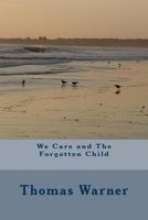We Care and The Forgotten Child 150239751X Book Cover