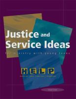 Justice and Service Ideas for Ministry With Young Teens (Help (Series : Winona, Minn.).) 0884895726 Book Cover