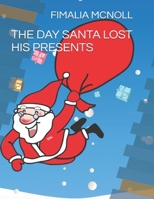 The Day Santa Lost His Presents B096LS1RSX Book Cover