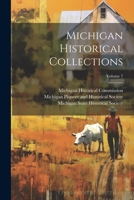 Michigan Historical Collections; Volume 7 1021823961 Book Cover