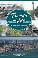 Florida at Sea: A Maritime History 1467154105 Book Cover