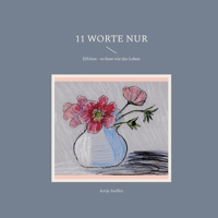 11 Worte nur: Elfchen - so bunt wie das Leben 3744849104 Book Cover
