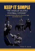 Keep It Simple''The Wildcat Multiple Football Offense" 1450064507 Book Cover