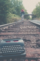 Quartette: Living through loss and learning through love; poetry for the soul 1525578294 Book Cover