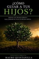 ¿Cómo Guiar a tus Hijos? (Spanish Edition) B0HCHYCKRB Book Cover