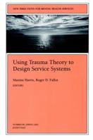 Using Trauma Theory to Design Service Systems 078791438X Book Cover