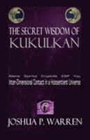 The Secret Wisdom of Kukulkan 0578033941 Book Cover