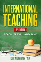 International Teaching: Teach, Travel, and Save B0BHMP6F9G Book Cover