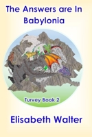The Answers are in Babylonia: Turvey Series Book 2 B096WMXT82 Book Cover