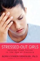 Stressed-Out Girls: Helping Them Thrive in the Age of Pressure 067003438X Book Cover