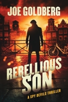 Rebellious Son: A Spy Devils Thriller 1736474553 Book Cover