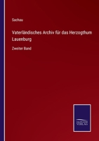 Vaterländisches Archiv für das Herzogthum Lauenburg: Zweiter Band 3375118686 Book Cover