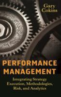 Performance Management: Integrating Strategy Execution, Methodologies, Risk, and Analytics (Wiley and SAS Business Series) 0470449985 Book Cover