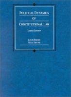 Political Dynamics of Constitutional Law (American Casebook Series) 0314152245 Book Cover
