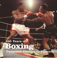 100 Years of Boxing 1906672555 Book Cover