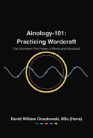 Ainology-101: Practicing Wordcraft (Ainology-101: The Practitioner’s Path) B0FPX8LS2S Book Cover