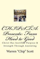 CHIPSTA Presents: From The Hood to Good: Spiritual testimonies in the form of poetry!! (My Testimony) (Volume 1) 1985343266 Book Cover