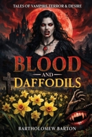 BLOOD AND DAFFODILS B0H4R6GRCR Book Cover