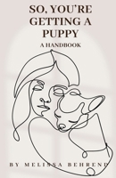 So, You're Getting a Puppy B0FKF9NJ5S Book Cover
