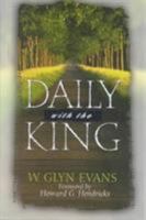 Daily With The King: A Devotional for Self-Discipleship 0802417256 Book Cover