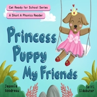 Princess Puppy, "My Friends": A short a Phonics Reader B098G94QQG Book Cover
