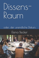 Dissens-Raum: oder: der unendliche Diskurs (German Edition) B0FP2MY59B Book Cover