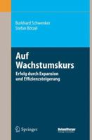 Auf Wachstumskurs: Erfolg durch Expansion und Effizienzsteigerung 3540267557 Book Cover