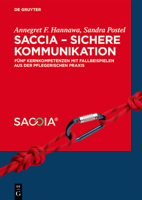 SACCIA - Sichere Kommunikation: Fünf Kernkompetenzen mit Fallbeispielen aus der pflegerischen Praxis 3110560739 Book Cover