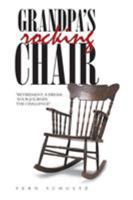 Grandpa's Rocking Chair: "Retirement, a Dream . . . Your Journey, the Challenge" 1546232443 Book Cover