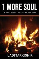 1 MORE SOUL: A Soul Winner is a Sown-Out Seed 1726715469 Book Cover