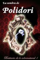 La sombra de Polidori. Bestiario de lo sobrenatural I 1523982500 Book Cover