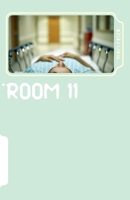 Room 11: A Man Sits Singing Where a Woman Lies Dreaming 099563176X Book Cover