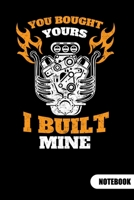 You bought yours. I built mine. Notebook: Notebook for a diesel mechanic and truck mechanic, 6x9, ruled. 170018377X Book Cover