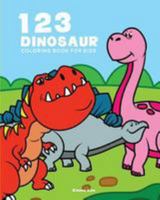 123 Dinosaur Coloring Book: Perfect for Toddler Large Picture and Easy to Color 1983705616 Book Cover