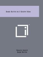 Babe Ruth As I Knew Him 1258203677 Book Cover