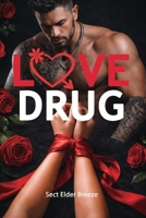 Love Drug: (A Forbidden Romance Novel Book 3) B0FTMPRVBK Book Cover