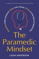 The Paramedic Mindset 1761265814 Book Cover