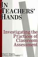 In Teachers' Hands: Investigating the Practices of Classroom Assessment (S U N Y Series on Educational Leadership) 0791409325 Book Cover