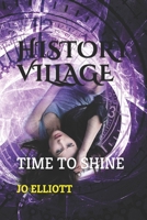 HISTORY VILLAGE: TIME TO SHINE B08HTBB4L6 Book Cover