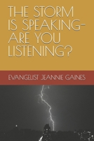 THE STORM IS SPEAKING- ARE YOU LISTENING? B0G7Z9YJ87 Book Cover
