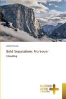 Bold Separations Moreover 6137899470 Book Cover