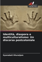 Identità, diaspora e multiculturalismo: Un discorso postcoloniale (Italian Edition) 6207858646 Book Cover
