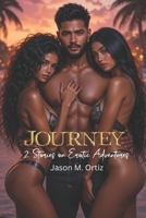 JOURNEY: 2 Stories on Erotic Adventures B0F6KP8XZW Book Cover