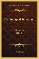 De Jure Apud Terentium: Disseruit (1878) 1160392366 Book Cover