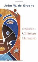 Confessions of a Christian Humanist 0800638247 Book Cover