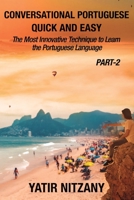 Conversational Portuguese Quick and Easy - Part 2: The Most Innovative Technique To Learn the Portuguese Language B08B333BTF Book Cover