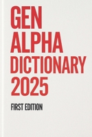 Gen Alpha: First Edition B0G2SLD1QX Book Cover