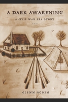 A Dark Awakening: A Civil War Era Story B08NDZ2Q5M Book Cover