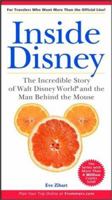 Inside Disney: the Incredible Story of Walt Disney World and the Man Behind the Mouse (Unofficial Guides) 0028632753 Book Cover