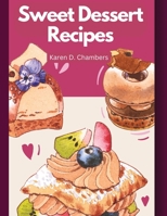 Sweet Dessert Recipes 1835520537 Book Cover